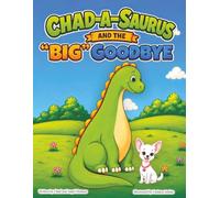 Chad-a-Saurus and The "Big" Goodbye (The Adventures of Princess Charlotte)