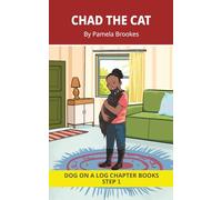 Chad the Cat Chapter Book: Decodable Chapter Book Series for Students Learning to Read. For Beginning Readers and Students with Dyslexia. (Step 1 All ... ck) (DOG ON A LOG Chapter Books "New Look")