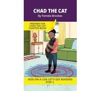 Chad the Cat: Short Decodable Books Prepare Students for Reading DOG ON A LOG Decodable Chapter Books. For Beginning Readers and Students with ... wh, ck): 3 (Dog on a Log Let's Go! Readers)