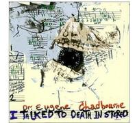 CHADBOURNE, EUGENE - I Talked To Death In Stereo