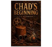 Chad's Beginning (The Broken Gears)