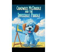 Chadwick McDoodle: And The Invisible Poodle