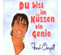 Chagall,Frank - du Bist im Kuessen EIN Genie [Import]
