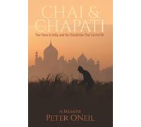 Chai & Chapati: Two Years in India, and the Friendships That Carried Me