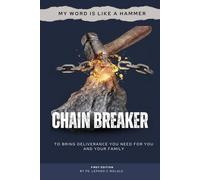 Chain Breaker: My Word Is Like A Hammer