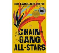 Chain Gang All Stars: A Novel