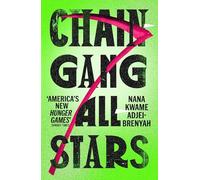 Chain-Gang All-Stars: The dystopian novel of the year, shortlisted for the TikTok Book Awards