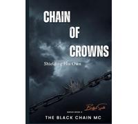 Chain of Crowns: Shielding His Own: 2 (The Black Chain MC)