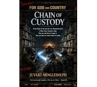 Chain of Custody: FOR GOD AND COUNTRY (THE SECRET FILES) BOOK III