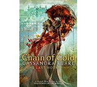 Chain of Gold: 1 (The Last Hours, 1)