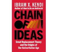 Chain of Ideas: Great Replacement Theory and the Origins of Our Authoritarian Age