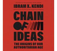 Chain of Ideas: The Origins of Our Authoritarian Age