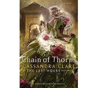 Chain of Thorns: Volume 3 (The Last Hours, 3)