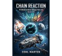 Chain Reaction: A Gripping Space Opera of Rescue Lanes, Burdened Worlds, and the Crown of Glass: 8 (Starwake Saga)