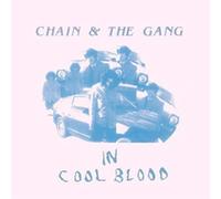 Chain & The Gang - In Cool Blood