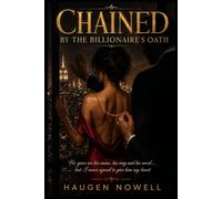 CHAINED BY THE BILLIONAIRE'S OAT: He gave me his name,his ring and his word...but I never agree to give him my heart