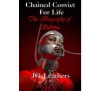 Chained Convict For Life (ebook)