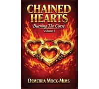 CHAINED HEARTS: "Burning the Curse" Volume 1