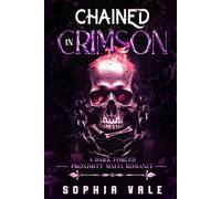 Chained In Crimson: A Dark Forced Proxmity Mafia Romnace (The Bellanti Bloodlines Book 3)