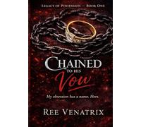 Chained to His Vow: "My obsession has a name. Hers." (Legacy of Possession)