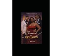 Chained To Kingston (The Kingston Effect)