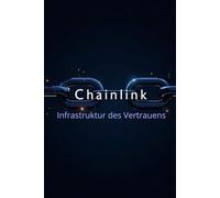 Chainlink Infrastruktur des Vertrauens: Ein umfassender Leitfaden für Investoren und Enthusiasten zur Welt der dezentralen Daten und neuen Web3-Möglichkeiten