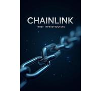 Chainlink: Trust Infrastructure: A complete guide for investors and enthusiasts to the world of decentralized data and new Web3 opportunities