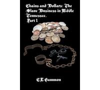 Chains and Dollars: The Slave Business in Middle Tennessee, Part 1