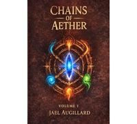 Chains of Aether: Volume One: Light Novel