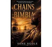 CHAINS OF BIMBIA: A Story of Love, Loss, Resistance, and Lagacy