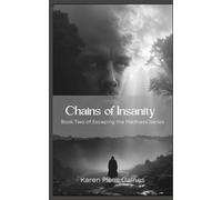 Chains of Insanity: Book Two of Escaping the Madness Series