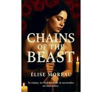 Chains Of The Beast: A Dark Beauty and the Beast Erotic BDSM Retelling of Love, Power, and Forbidden Desire Love Story Novel