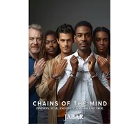 Chains of the Mind: Division, Fear, and the Legacy of Slavery