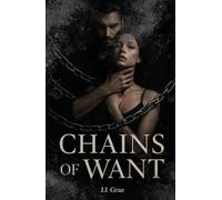 Chains of Want: A Dark Romance - Spicy small town love triangle & suspenseful romantic thriller