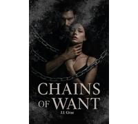 Chains of Want: A Dark Romance - Spicy small town love triangle & suspenseful romantic thriller