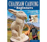 Chainsaw Carving for Beginners: Chainsaw Carving for Beginners