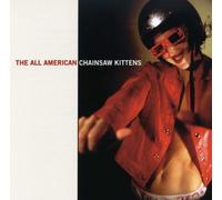 Chainsaw Kittens - All American