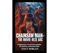 Chainsaw Man - The Movie: Reze Arc (Movie Review): In-Depth Analysis of the 2025 Film Adaptation, Plot, Characters, and Emotional Impact