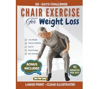 Chair Exercises for Weight Loss: Simple 10-Minute Chair Workouts to Support a Healthy Body, Improve Balance, and Build Strength Safely at Home - Low-Impact Exercises for Seniors Over 60.
