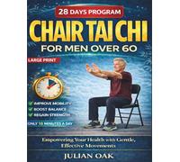 Chair Tai Chi For Men Over 60: Empowering Your Health with Gentle, Effective Movements