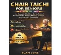 Chair Tai Chi For Seniors (Color Edition): An Illustrated Guide to Gentle Seated Movements for Balance, Mobility, Strength, and Everyday Confidence