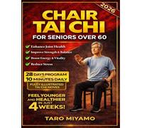 Chair Tai Chi for Seniors Over 60: A Step-by-Step Picture Guide to Gentle Exercises for Improved Balance, Flexibility, and Overall Wellness