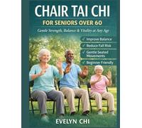 Chair Tai Chi for Seniors Over 60: Gentle Strength, Balance & Vitality at Any Age