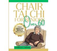 CHAIR TAI CHI FOR SENIORS OVER 60: Regain Balance, Unlock Stiff Joints & Move with Confidence - A Proven 28-Day Program Starting at 10 Minutes a Day (The Fall-Proof Method)