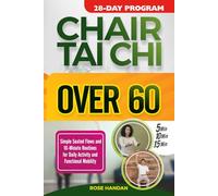 Chair Tai Chi for Seniors Over 60: Simple Seated Flows and 10-Minute Routines for Daily Activity and Functional Mobility