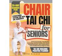Chair Tai Chi for Seniors: Overcome Doubts, Feel Steadier Every Day, and Start Safely with Simple Seated Exercises, Clear Explanations, and a Guided 28 Day Beginner Plan