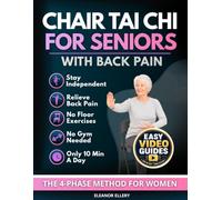 Chair Tai Chi for Seniors with Back Pain: 10-Minute Daily Seated Exercises to Ease Back Pain, Stay Independent & Improve Flexibility Without a Gym | Large Print with Video Guide Included