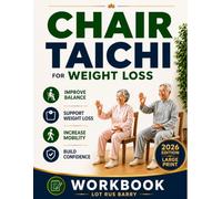 Chair Tai Chi for Weight Loss: 10-Minute Daily Chair Tai Chi for Seniors to Improve Balance, Mobility, and Confidence