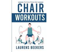 Chair Workouts: For Every Fitness Goal