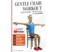 Chair Yoga for Seniors - 20-Minute Gentle Exercise Program for Strength, Balance & Mobility After 60: A simple and illustrated guide with seated ... and maintain independence at any age.